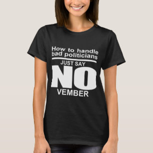 Say November to corrupt politicians T-Shirt