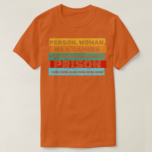 Say person woman man camera prison T-Shirt (Design Front)