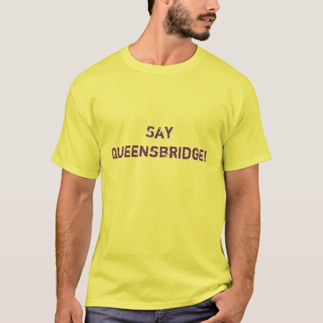 Say Queensbridge T-Shirt (Front)