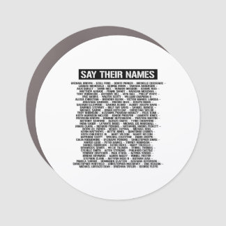 SAY THEIR NAMES CAR MAGNET