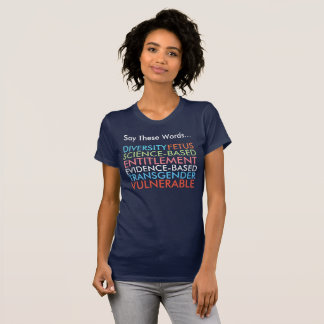 Say these 7 words T-Shirt
