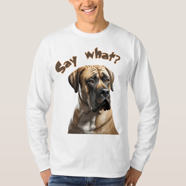 "Say What?" Boerboel Portrait T-shirt (Front)