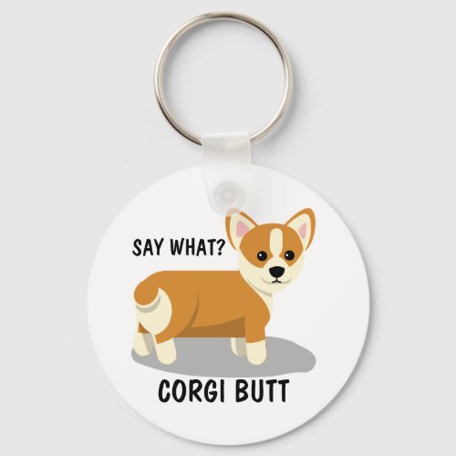 Say What Corgi Butt Keychain