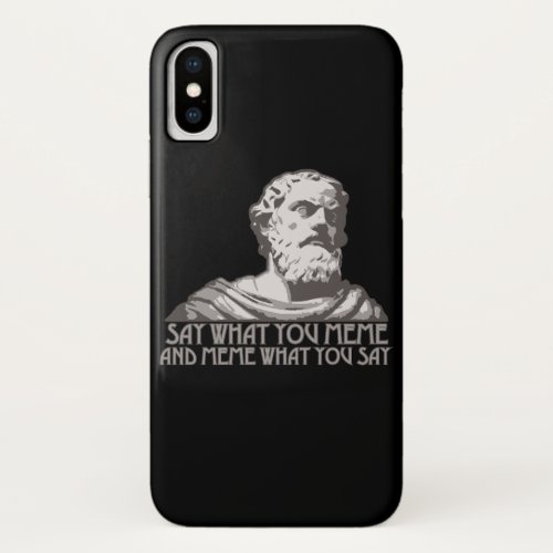 Say What You Meme and Meme What You Say iPhone X Case