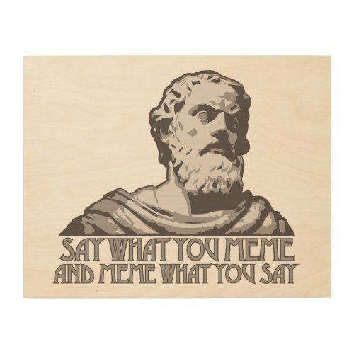 Say What You Meme and Meme What You Say Wood Wall Art