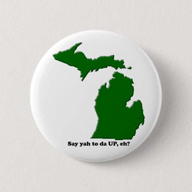 Say ya to da UP, eh? Button (Front)