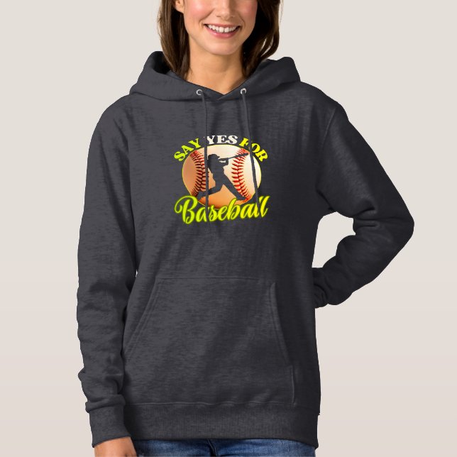 say yes for baseball hoodie (Front)