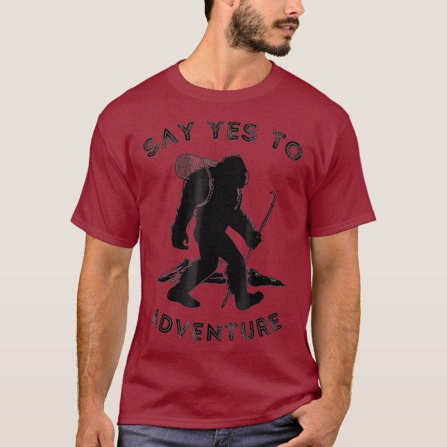 Say Yes To Adventure Bigfoot Tee Sasquatch Shirt (Front)
