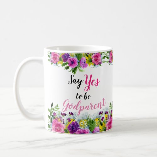 Say Yes to Be Pink Floral Godparent Proposal Coffee Mug