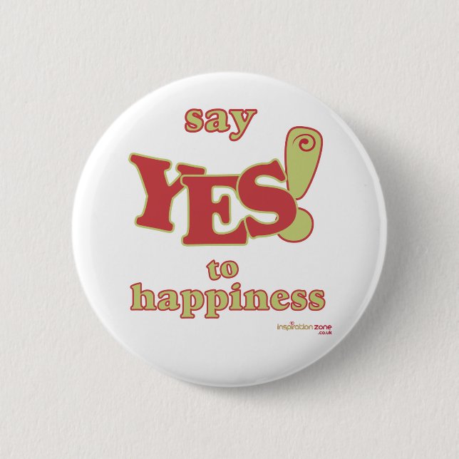 Say Yes to Happiness Badge Button (Front)