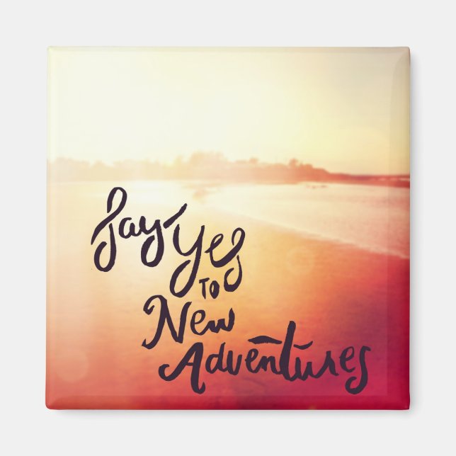 Say Yes To New Adventures Magnet (Front)