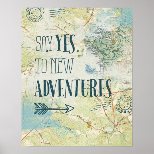 Say Yes to New Adventures Quote Poster | Zazzle.com