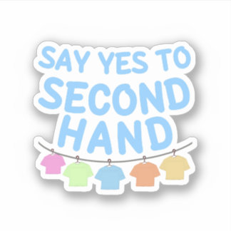 Say yes to Second Hand Sticker