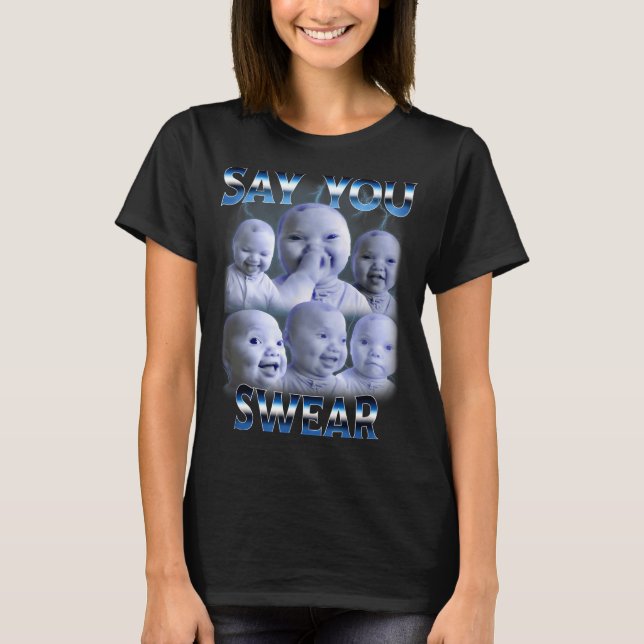 Say You Swear Ai Niche Baby Holding Back Laugh Gen T-Shirt (Front)