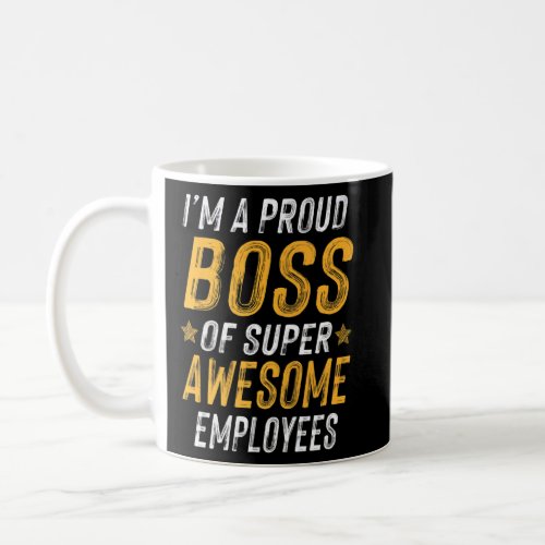 Saying Boss Day Employee Appreciation  Coffee Mug