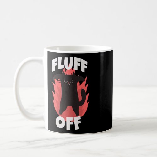 Saying Fluff Off Cat Pun Animal Adult Humor  Coffee Mug