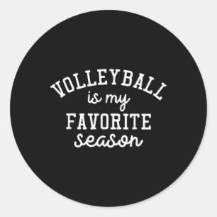 Saying for Sports Lovers Volleyball Is My Favorite Classic Round Sticker