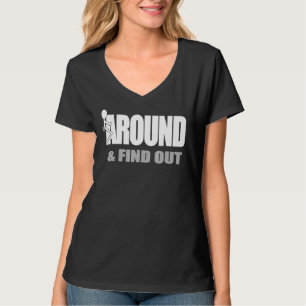 Saying Funk Around And Find Out T-Shirt
