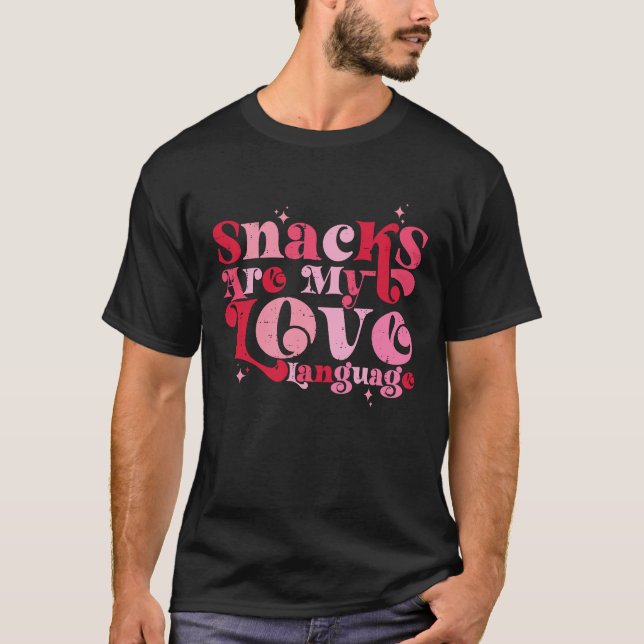 saying humor food  snacks are my love language T-Shirt (Front)