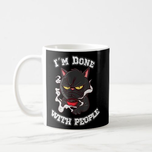 Saying Im Done With People Cute Angry Cat  Coffee Mug