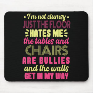 Saying Im Not Clumsy Women Saying I'm Not Clumsy Mouse Pad