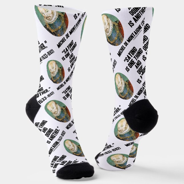 Saying Is One Thing Doing Is Another de Montaigne Socks (Angled)