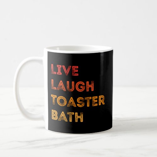 Saying Live Laugh Toaster Bath Inspirational Coffee Mug