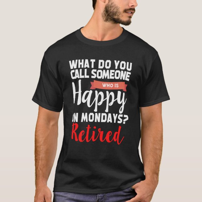 Saying Mondays Grandpa Retirement Worker Dad Grand T-Shirt (Front)