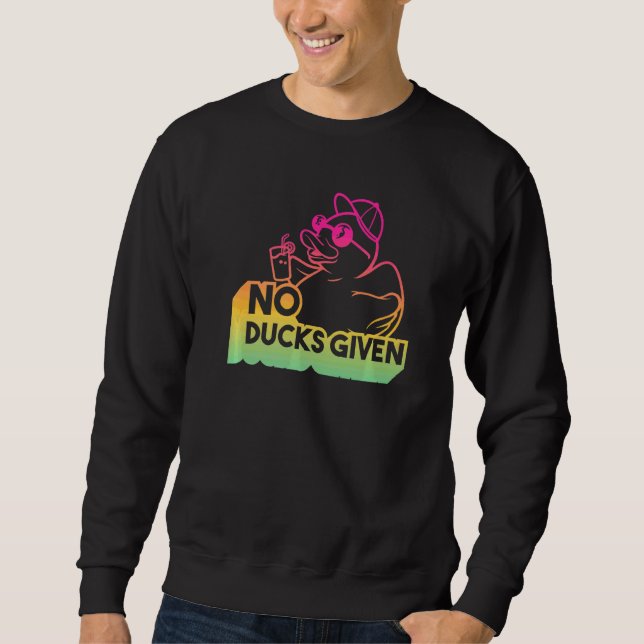 Saying No Ducks Given Sweatshirt (Front)