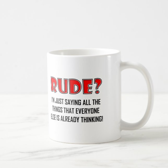 Saying Rude Things Funny Mug (Right)