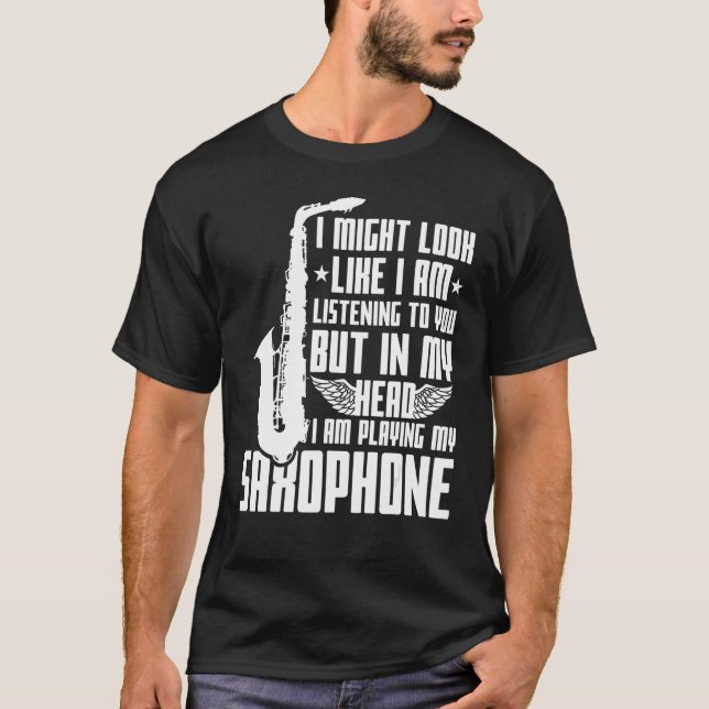 Saying saxophone funny T-Shirt (Front)