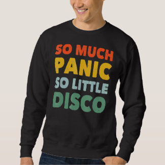 Saying So Much Panic So Little Disco Sweatshirt