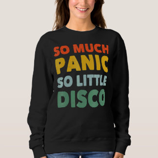 Saying So Much Panic So Little Disco Sweatshirt