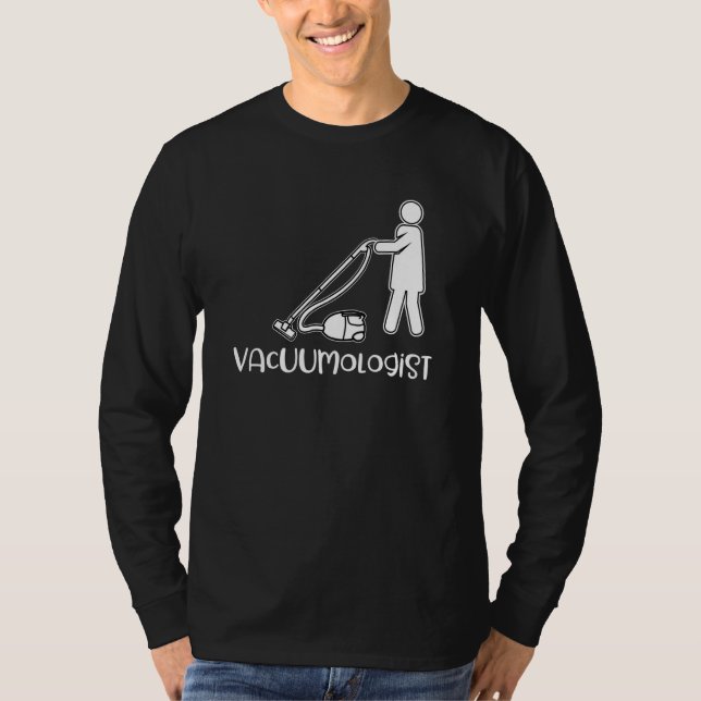 Saying Vacuumologist For Women Housekeeper Cleaner T-Shirt (Front)