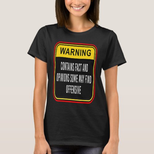Saying Warning Contains Facts Offensive Women Men  T_Shirt