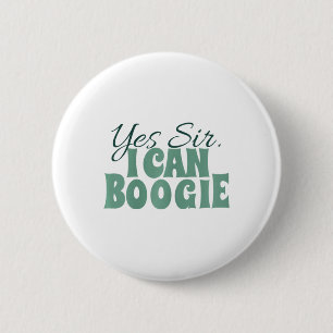Saying Women Sing And Dancing Yes Sir Button