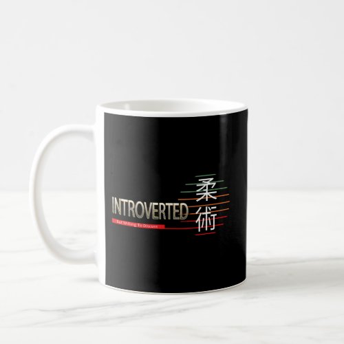 Sayings ââœ Introverted But Willing To Discuss  Coffee Mug