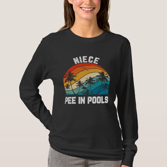 Sayings Jokes Sarcastic Retro Niece Pee In Pools T-Shirt (Front)