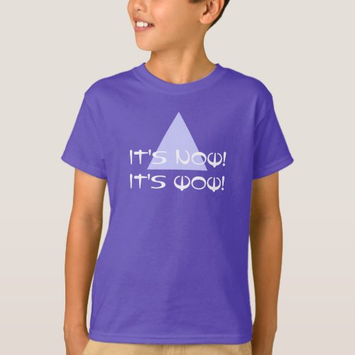 Sayings  Wisdoms ITS NOW ITS WOW T_Shirt