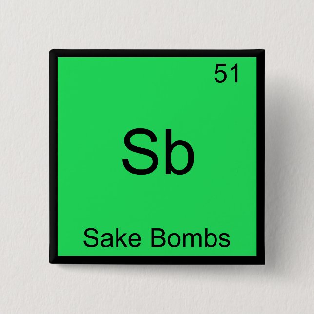 Sb - Sake Bombs Funny Chemistry Element Symbol Tee Pinback Button (Front)