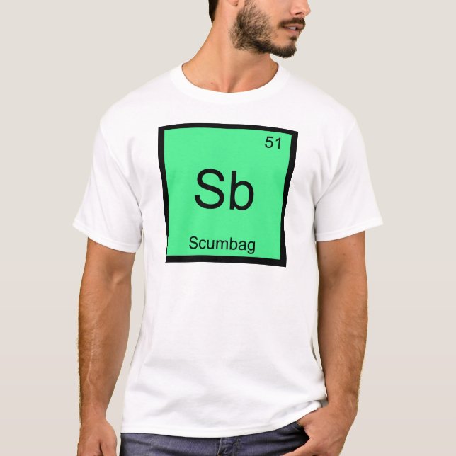 Sb - Scumbag Chemistry Element Symbol Funny Tee (Front)