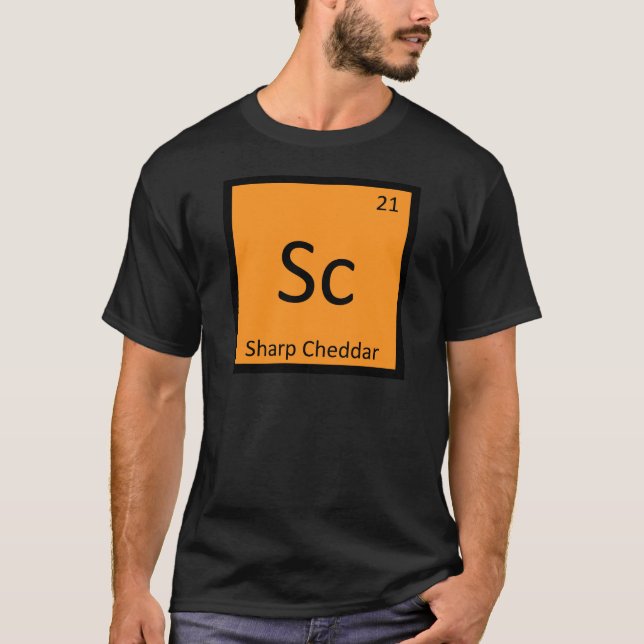Sc - Sharp Cheddar Cheese Chemistry Periodic Table T-Shirt (Front)