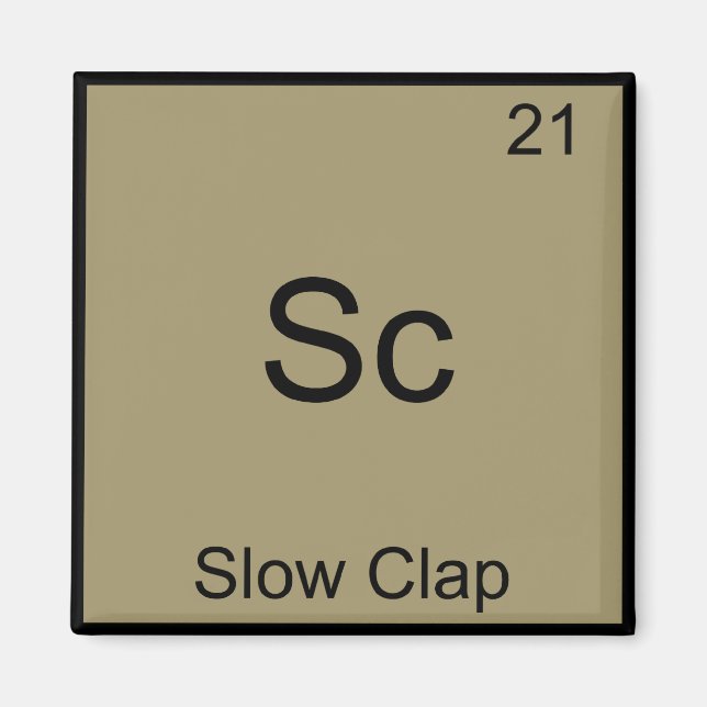 Sc - Slow Clap Funny Chemistry Element Symbol Tee Magnet (Front)