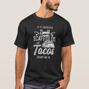 Scaffolder Tacos Scaffold Builder Scaffolding 2 T-Shirt