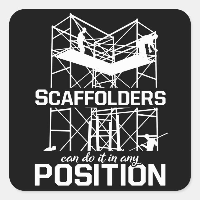 Scaffolders Position Scaffolding Scaffold Builder Square Sticker (Front)