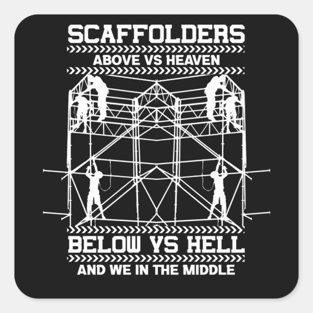 Scaffolders Sky Hell In The Middle Of Scaffolding Square Sticker (Front)