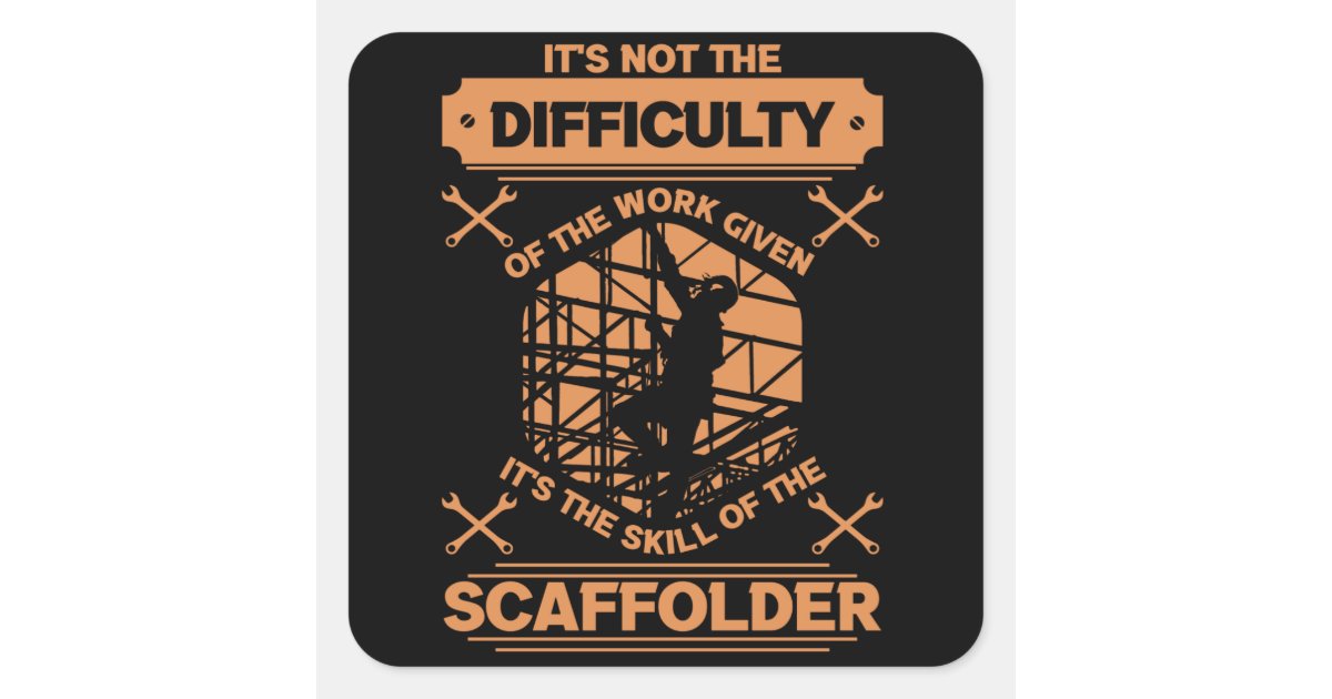 Scaffolding Construction Scaffolder Scaffold Square Sticker | Zazzle