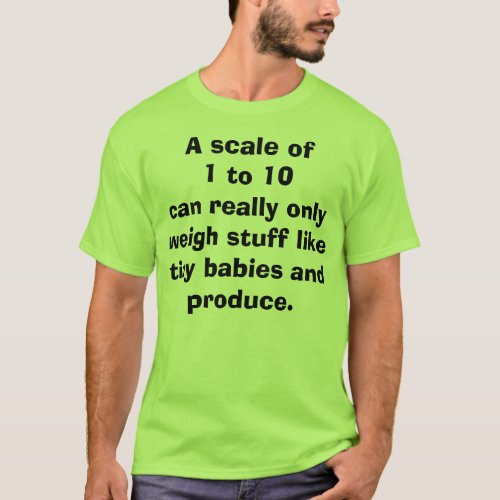 Scale of 1 to 10 T_Shirt