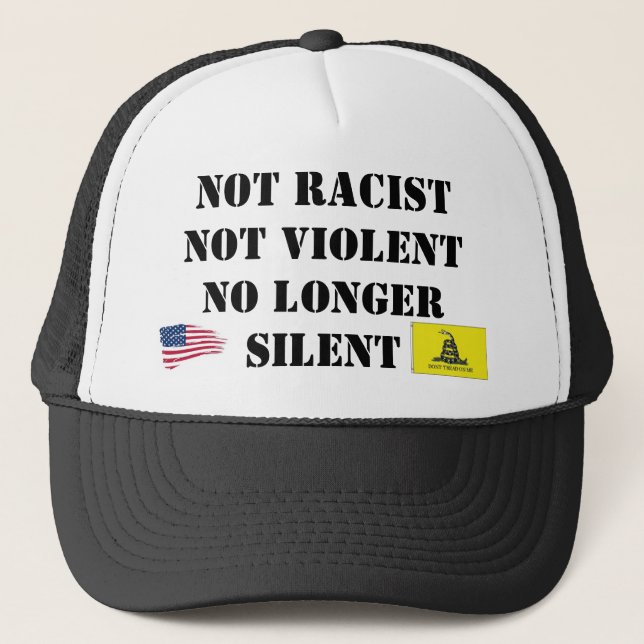 scaled500, donttread_s, Not RacistNot ViolentNo... Trucker Hat (Front)