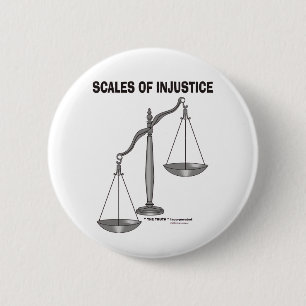 Scales Of justice Injustice anti Lawyer jokes Button